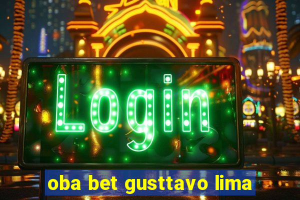 oba bet gusttavo lima